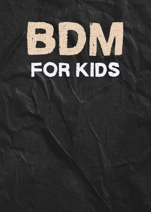 BDM for kids